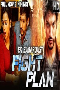 Ek Zabardast Fight Plan (2018) Hindi Dubbed Movie