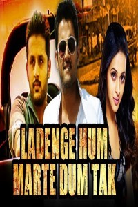 Ladenge Hum Marte Dum Tak (2018) South Indian Hindi Dubbed Movie
